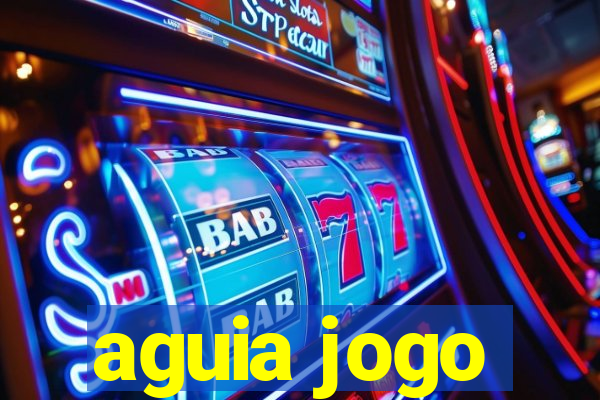 aguia jogo